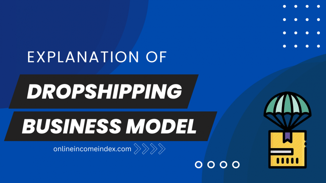 Explanation of Dropshipping Business Model