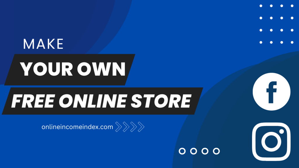 Make Your Own Free Online Store