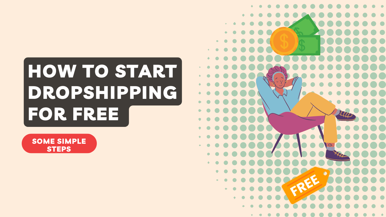 How To Start Dropshipping for Free with Some Simple Steps